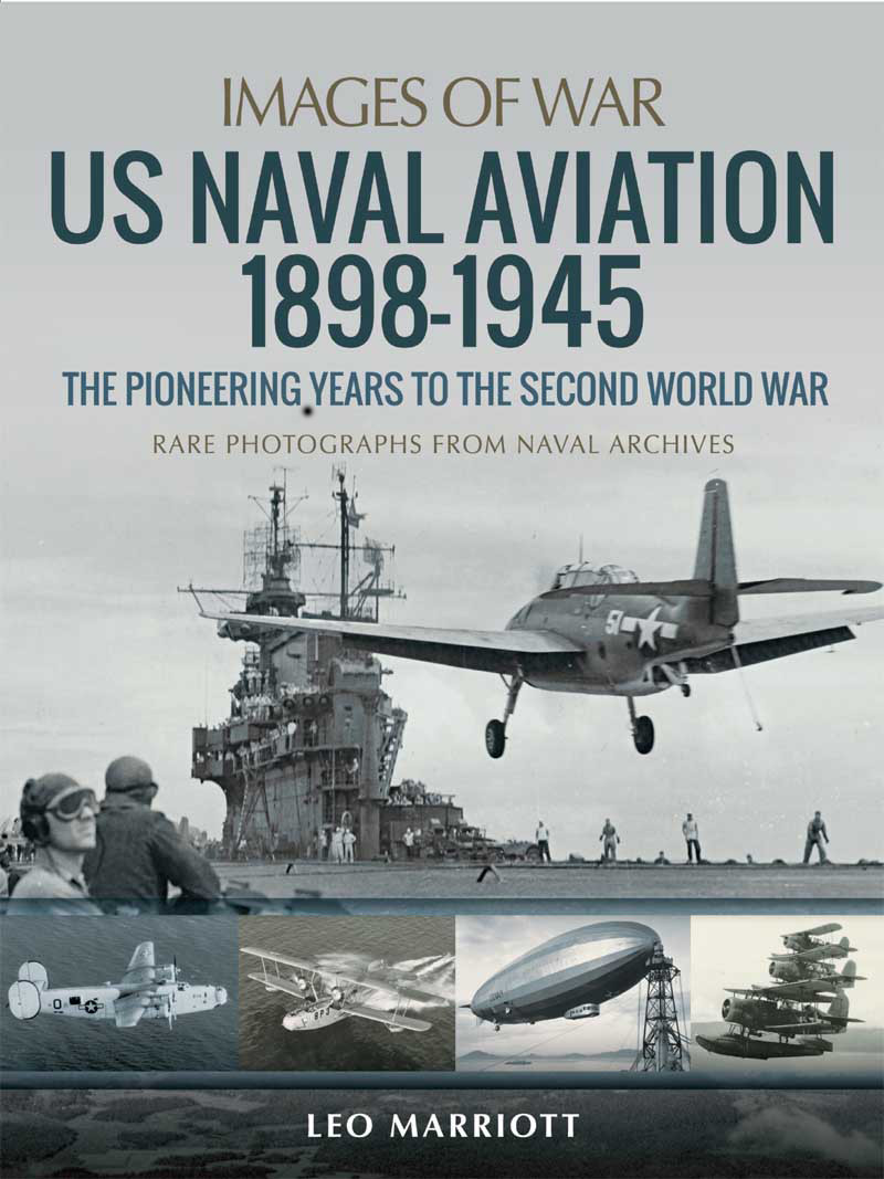 Us Naval Aviation 18981945 The Pioneering Years To The Second World War Leo Marriott