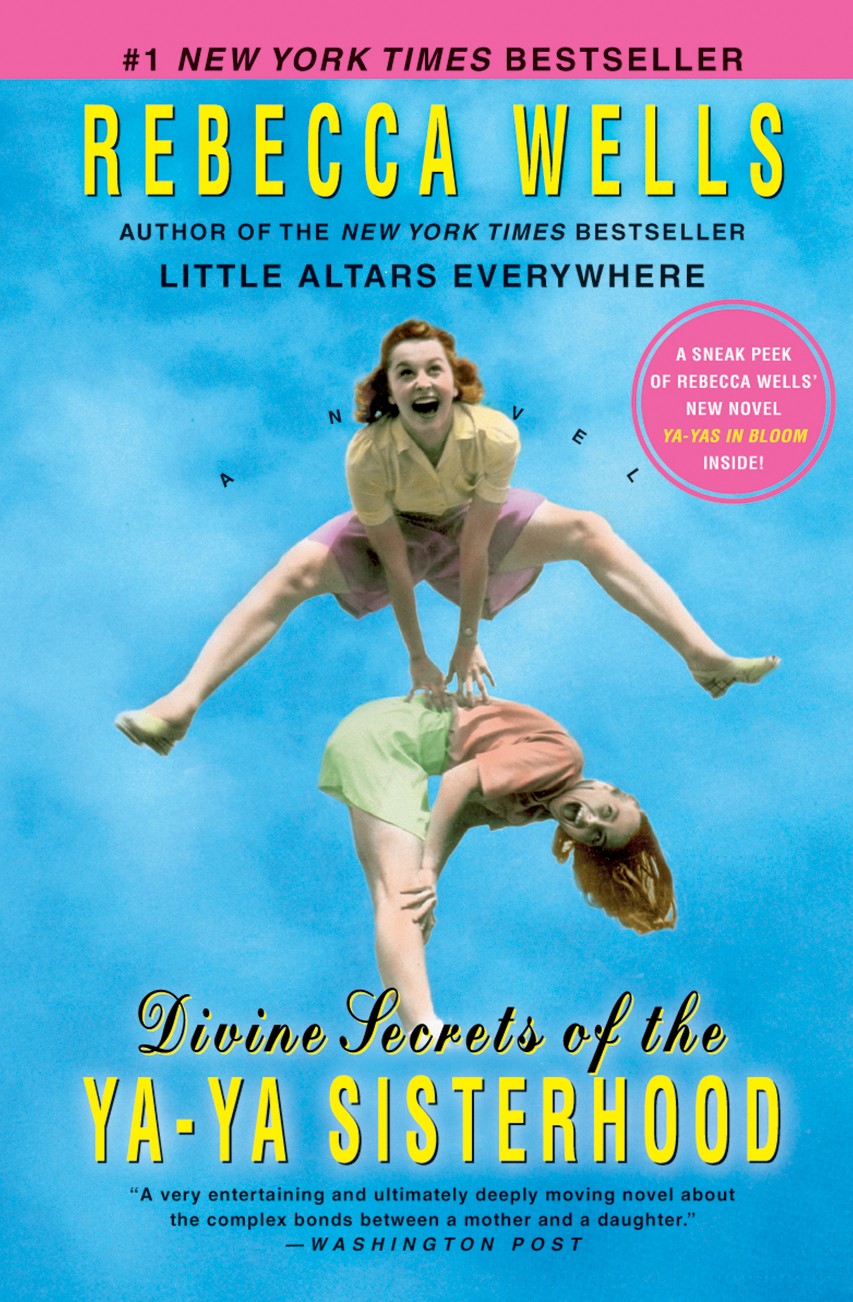Divine Secrets Of The Yaya Sisterhood Rebecca Wells