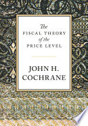 The Fiscal Theory Of The Price Level John H Cochrane