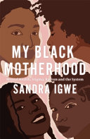 My Black Motherhood Mental Health Stigma Racism And The System Sandra Igwe