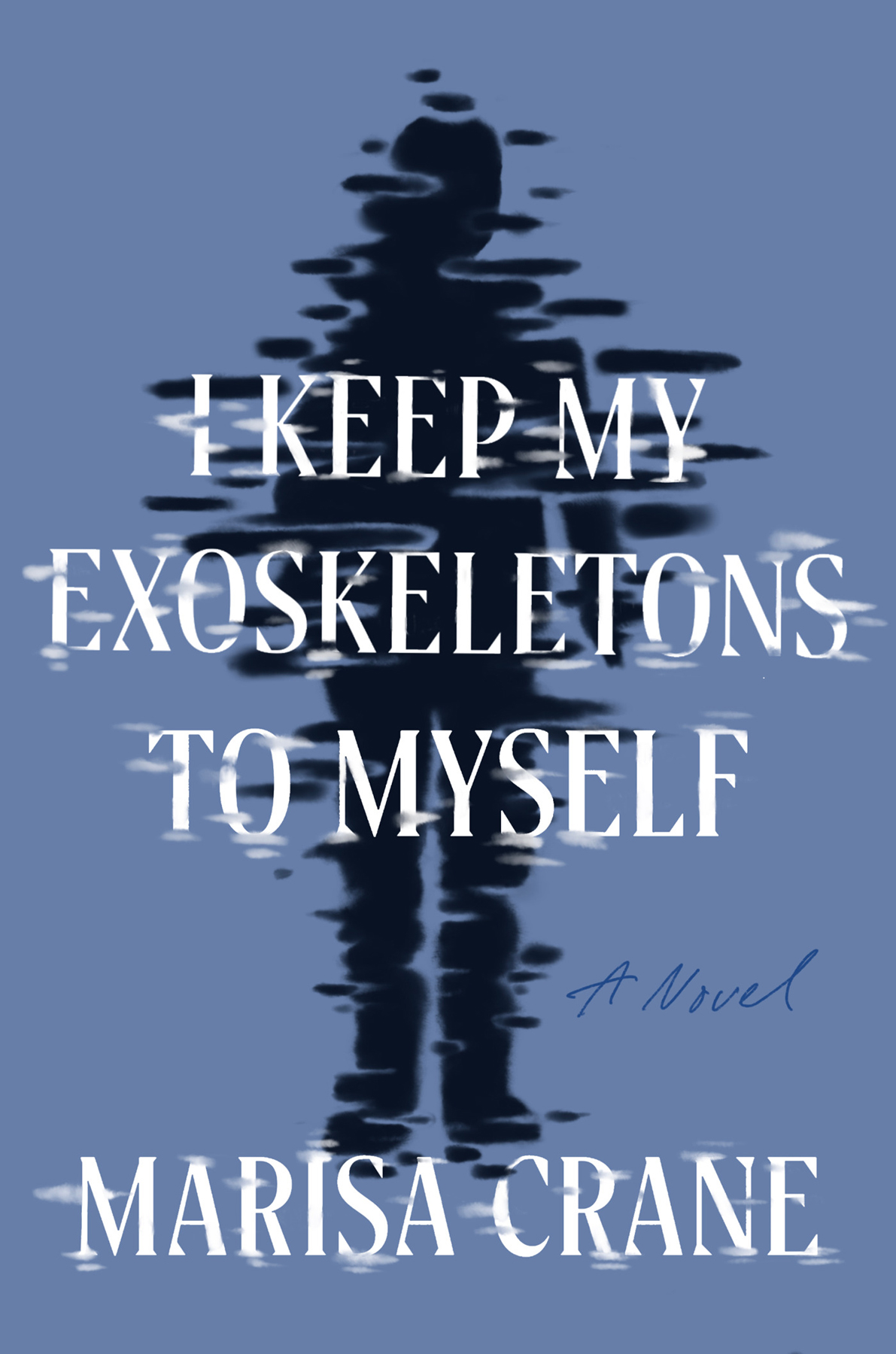 I Keep My Exoskeletons To Myself Marisa Crane