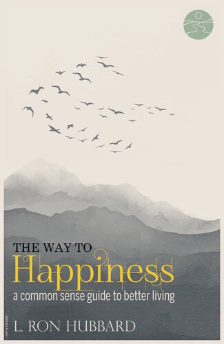 The Way To Happiness A Common Sense Guide To Better Living L Ron Hubbard