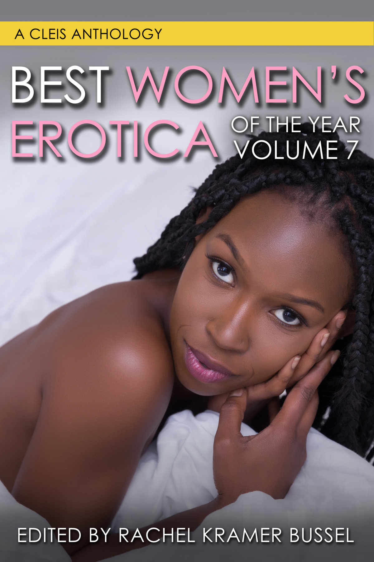 Best Womens Erotica Of The Year Volume 7 Rachel Kramer Bussel
