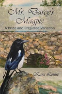 Mr Darcys Magpie A Pride And Prejudice Variation Kara Louise