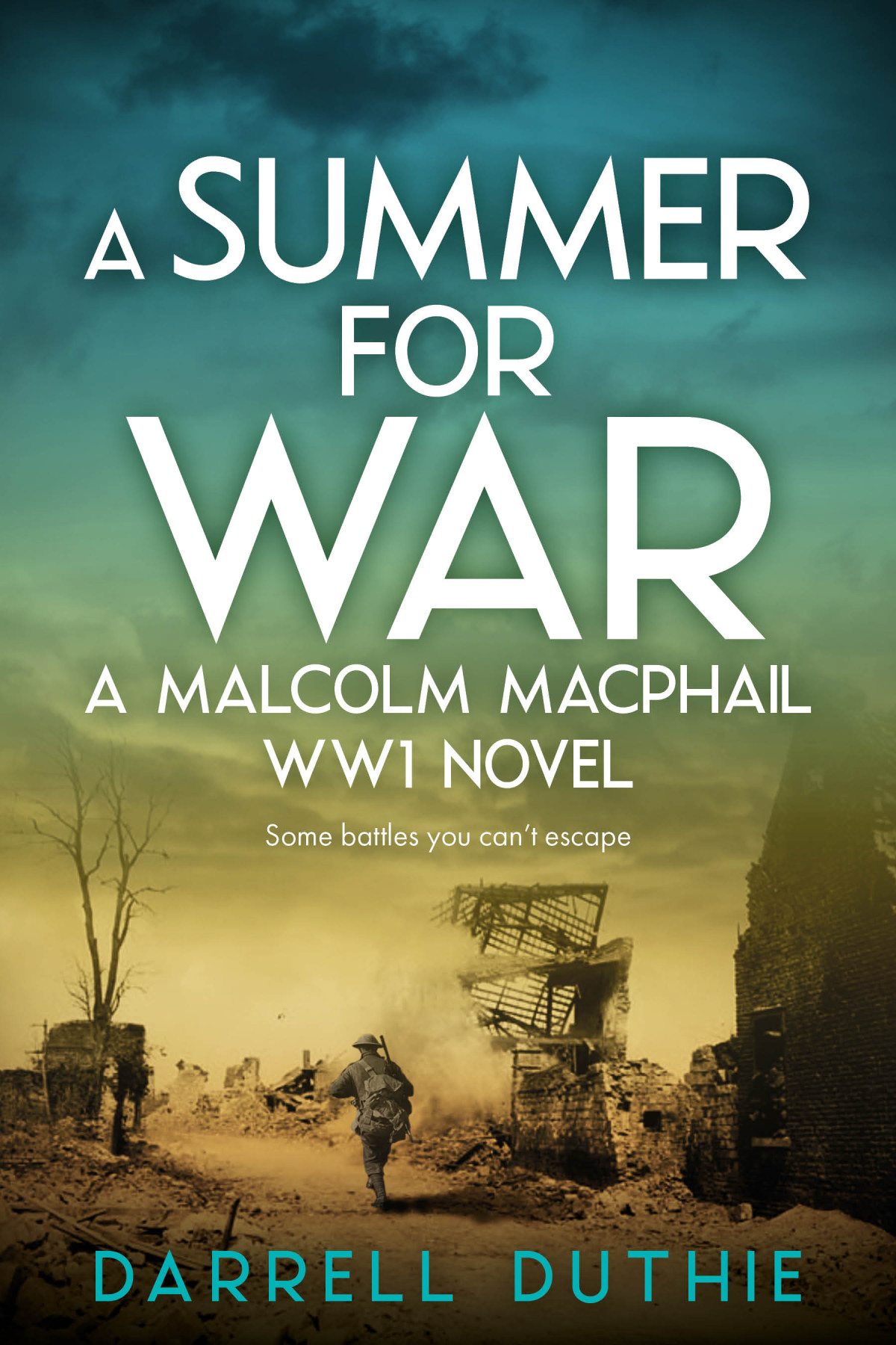 A Summer For War A Wwi Novel Darrell Duthie