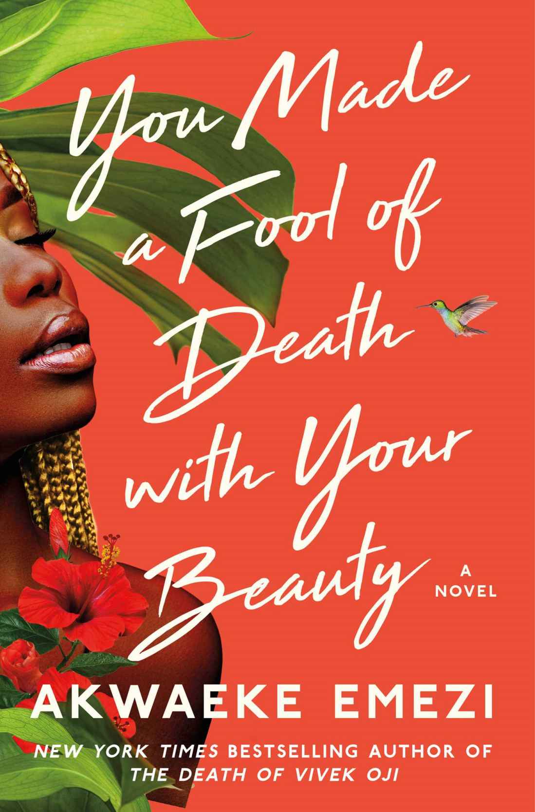 You Made A Fool Of Death With Your Beauty A Novel Akwaeke Emezi