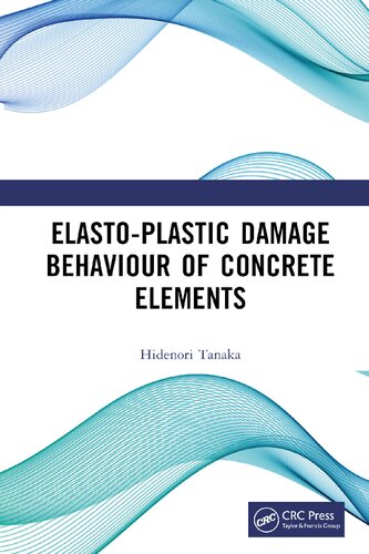 Elastoplastic Damage Behaviour Of Concrete Elements Hidenori Tanaka