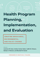 Health Program Planning Implementation And Evaluation Creating Behavioral Environmental And Policy Change Lawrence W Green