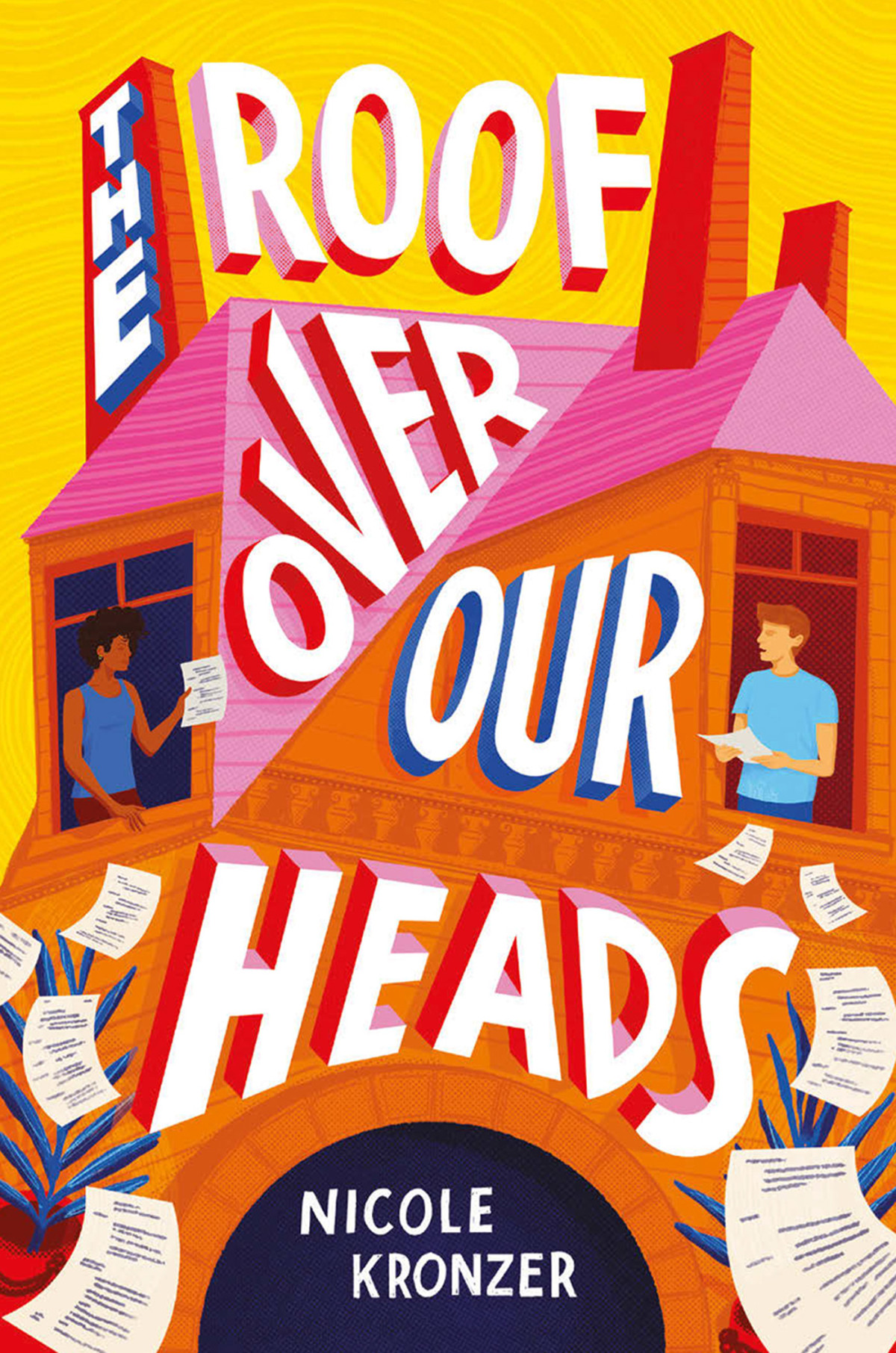 The Roof Over Our Heads 1st Edition Nicole Kronzer