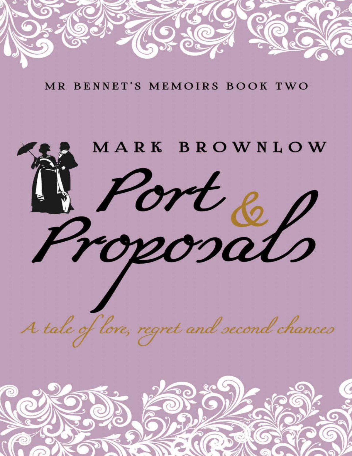 Port And Proposals A Tale Of Love Regret And Second Chances 1st Mark Brownlow