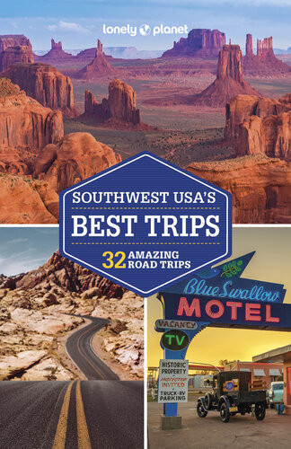 Lonely Planet Southwest Usas Best Trips Lonely Planet