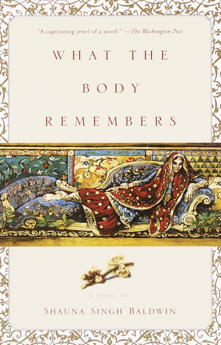 What The Body Remembers Shauna Singh Baldwin