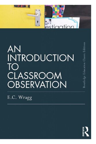 An Introduction To Classroom Observation 1st Edition E C Wragg