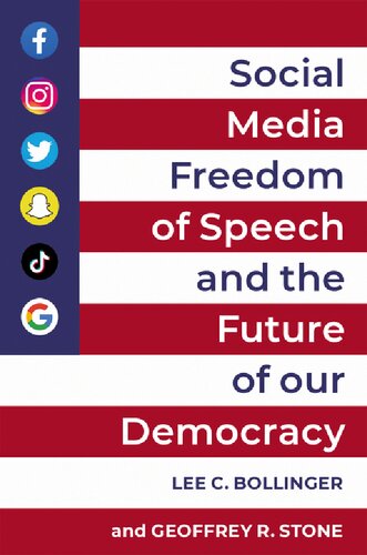 Social Media Freedom Of Speech And The Future Of Our Democracy Lee C Bollinger