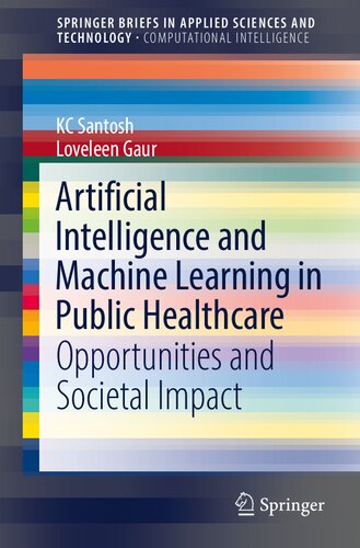 Artificial Intelligence And Machine Learning In Public Healthcare Opportunities And Societal Impact Kc Santosh