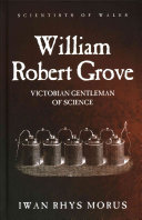 William Robert Grove Professor Iwan Rhys Morus
