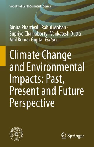 Climate Change And Environmental Impacts Past Present And Future Perspective 1st Edition Binita Phartiyal