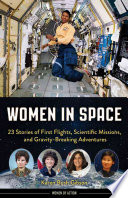 Women In Space 23 Stories Of First Flights Scientific Missions And Gravitybreaking Adventures Karen Gibson