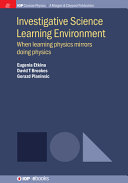 Investigative Science Learning Environment When Learning Physics Mirrors Doing Physics Eugenia Etkina David T Brookes Gorazd Planinsic