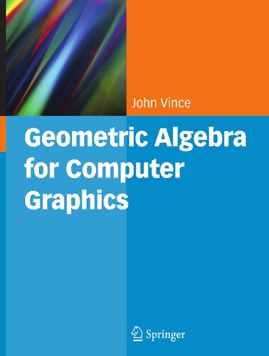 Geometric Algebra For Computer Graphics John Vince