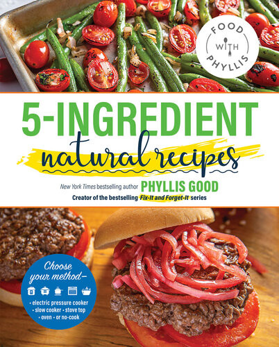5ingredient Natural Recipes Phyllis Good