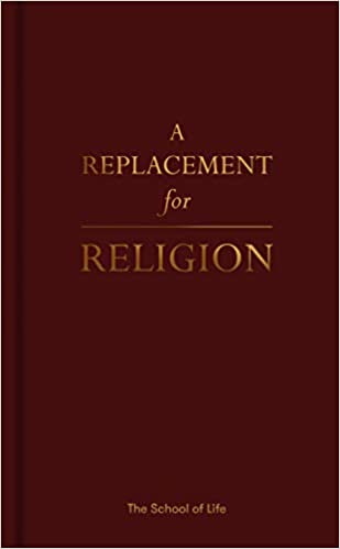 A Replacement For Religion Alain De Botton The School Of Life