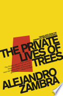 The Private Lives Of Trees 1st Edition Alejandro Zambra