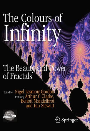 The Colours Of Infinity The Beauty And Power Of Fractals Nigel Lesmoirgordon