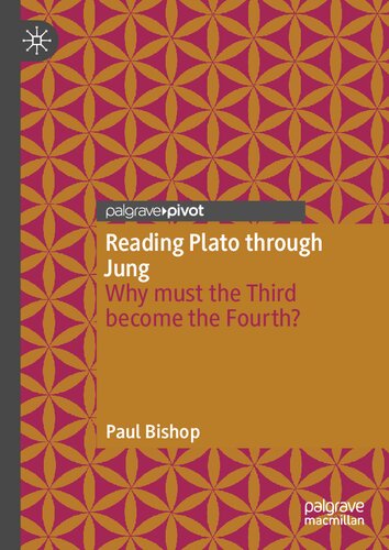 Reading Plato Through Jung Why Must The Third Become The Fourth Paul Bishop