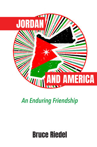 Jordan And America An Enduring Friendship Bruce Riedel