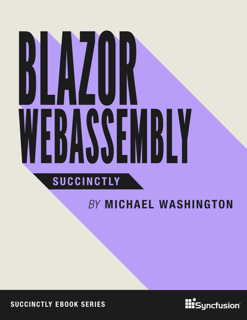 Blazor Webassembly Succinctly 2nd Edition 2nd Edition Michael Washington