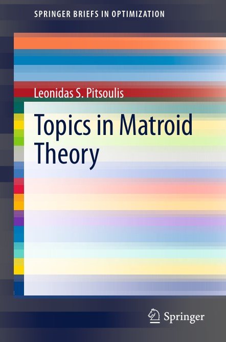 Topics In Matroid Theory Leonidas S Pitsoulis