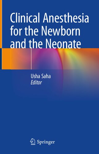 Clinical Anesthesia For The Newborn And The Neonate Usha Saha