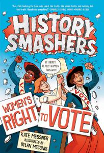 History Smashers Womens Right To Vote Kate Messner