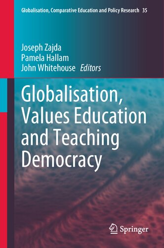 Globalisation Values Education And Teaching Democracy Joseph Zajda