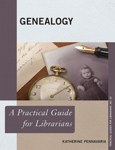 Genealogy A Practical Guide For Librarians Katherine Pennavaria