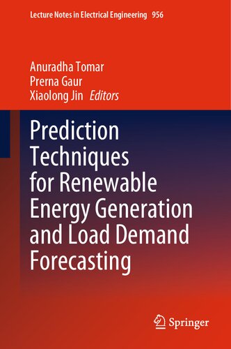 Prediction Techniques For Renewable Energy Generation And Load Demand Forecasting Anuradha Tomar