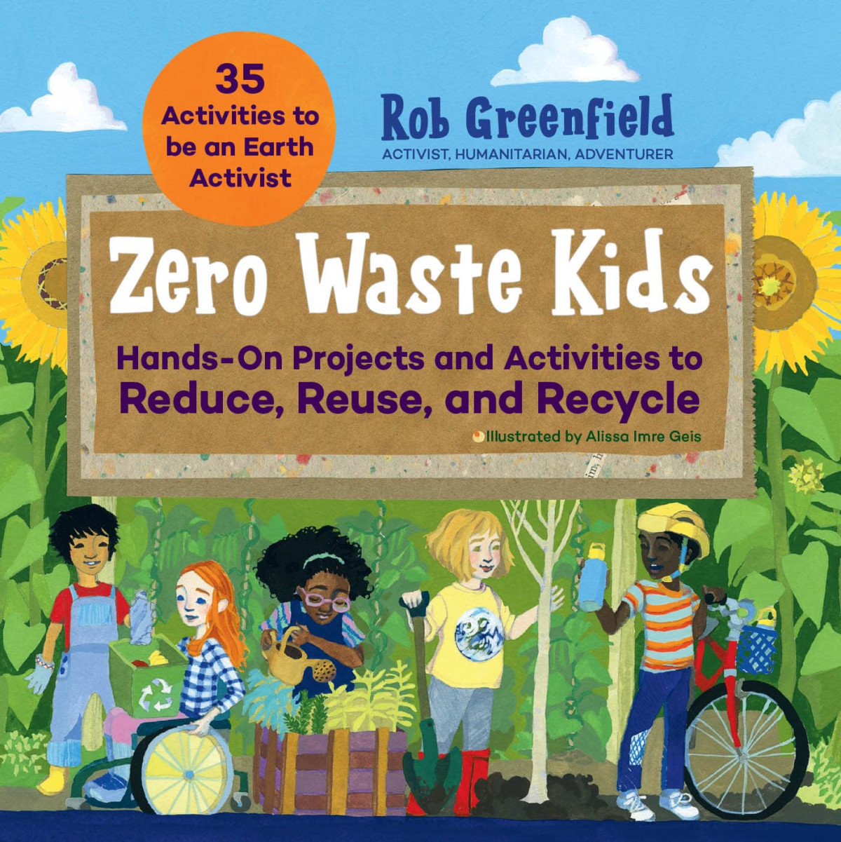 Zero Waste Kids Handson Projects And Activities To Reduce Reuse And Recycle Rob Greenfield