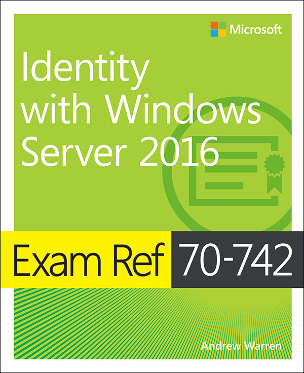 Exam Ref 70742 Identity With Windows Server 2016 Warren