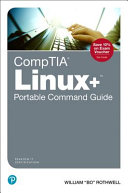 Comptia Linux Portable Command Guide All The Commands For The Comptia Xk0004 Exam In One Compact2nd Edition 2nd William Bo Rothwell