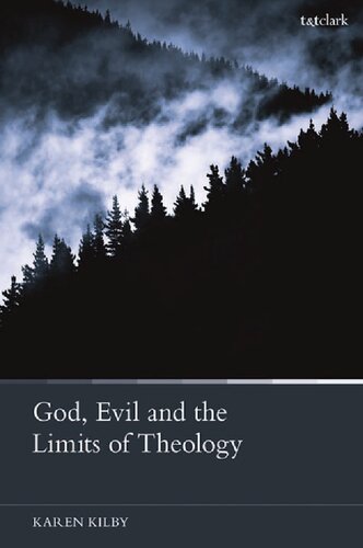 God Evil And The Limits Of Theology 1st Edition Karen Kilby