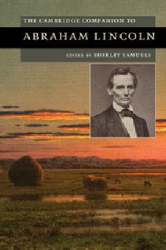 The Cambridge Companion To Abraham Lincoln Shirley Samuels