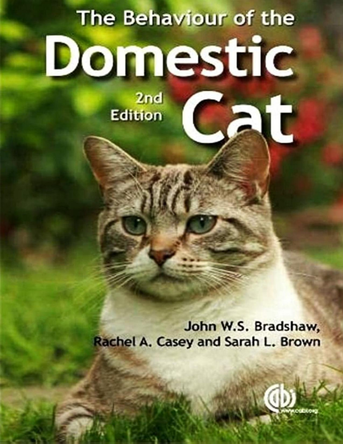 The Behaviour Of The Domestic Cat 2nd Edition John Ws Bradshaw