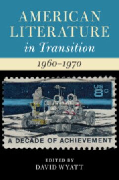 American Literature In Transition 19601970 David Wyatt