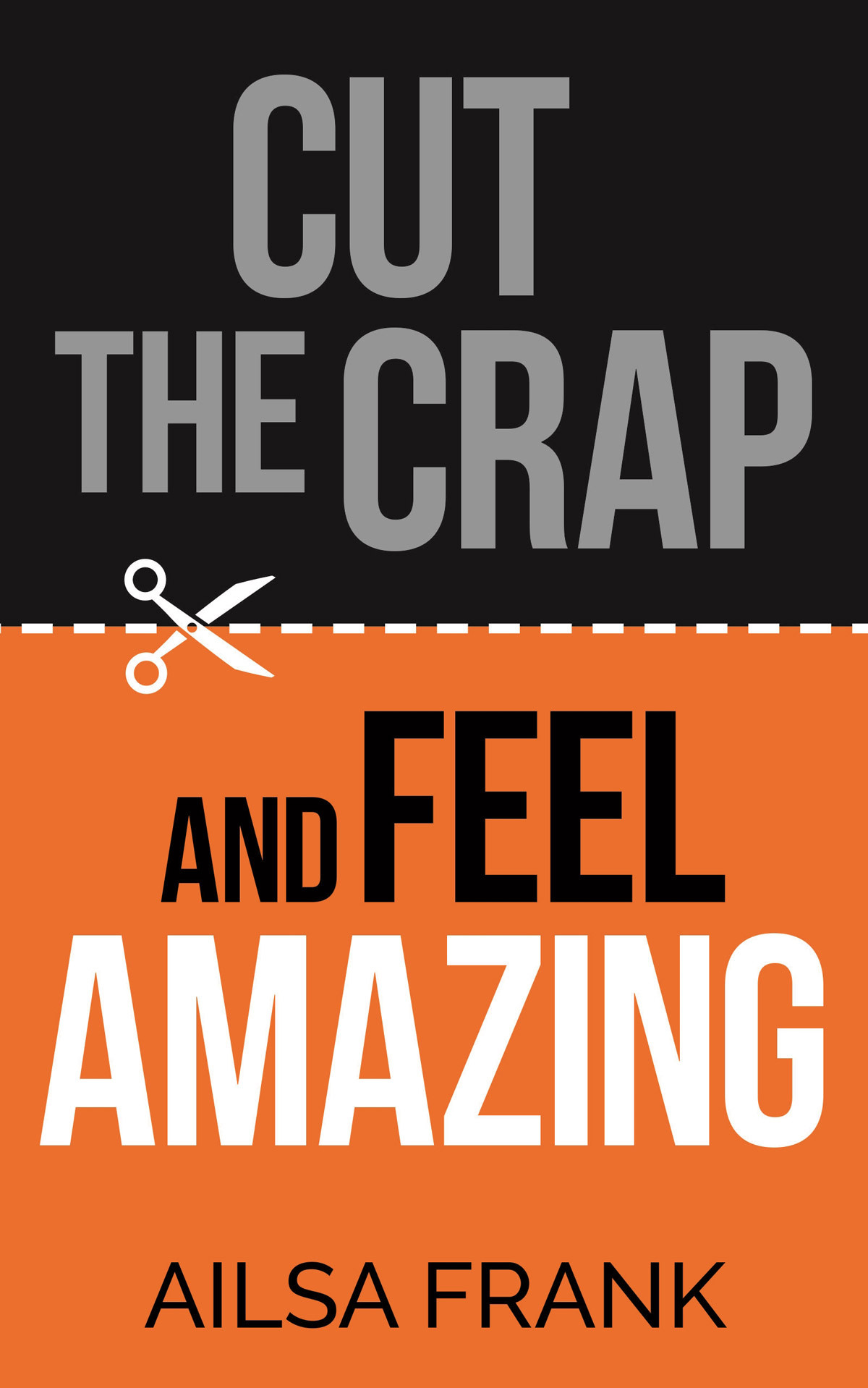 Cut The Crap And Feel Amazing Ailsa Frank