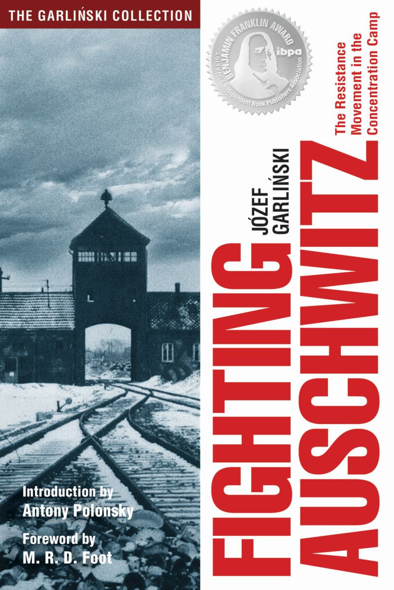 Fighting Auschwitz The Resistance Movement In The Concentration Camp 2nd Edition 2nd Jozef Garlinski