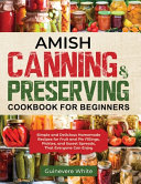 Amish Canning Preserving Cookbook For Beginners Guinevere White