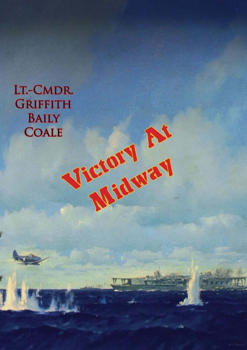 Victory At Midway 1st Edition Ltcmdr Griffith Baily Coale Usnr