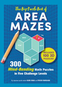 The Big Puzzle Book Of Area Mazes 300 Mindbending Puzzles In Five Challenge Levels Naoki Inaba