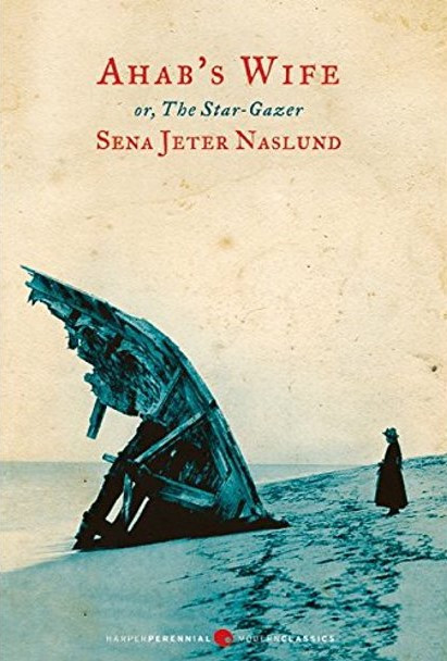 Ahabs Wife Sena Jeter Naslund